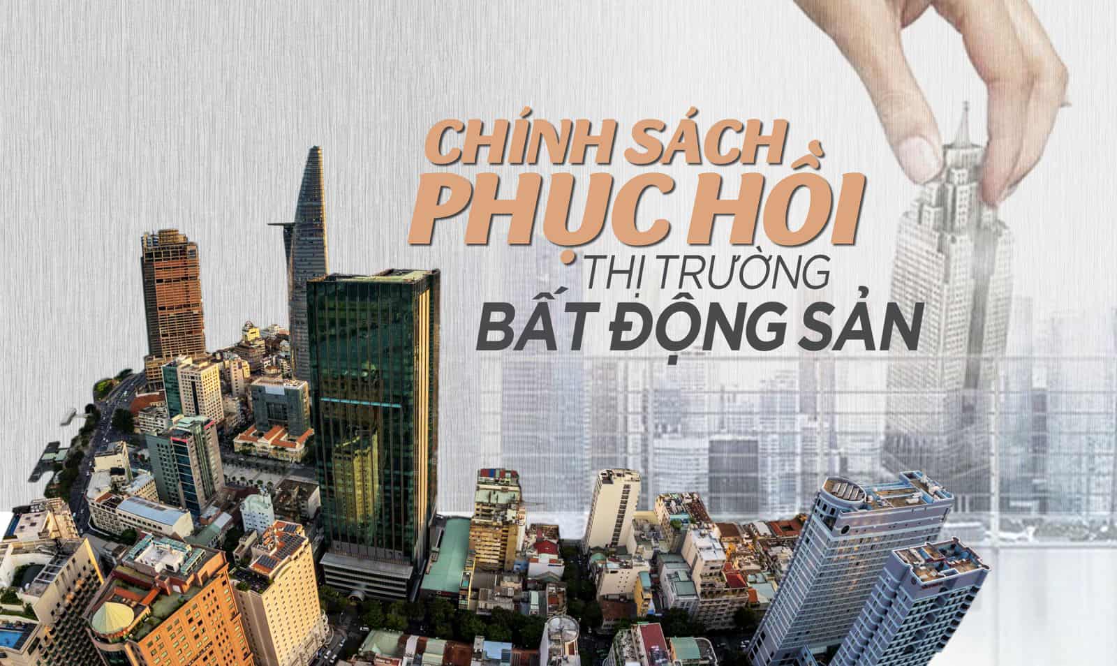 Chính sách PHụC HồI thị trường bất động sản 